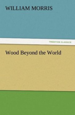 Wood Beyond the World - Morris, William