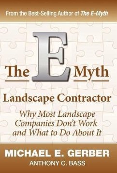 The E-Myth Landscape Contractor - Gerber, Michael E.; Bass, Anthony C.