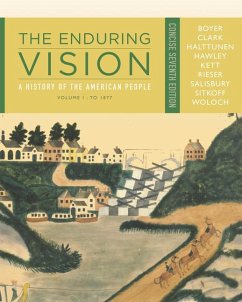 The Enduring Vision: A History of the American People, Volume I: To 1877, Concise - Boyer, Paul S.; Clark, Clifford E.; Halttunen, Karen