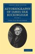 Autobiography of James Silk Buckingham - Bild 1
