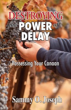 Destroying the Power of Delay - Joseph, Sammy O.