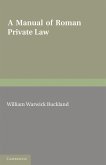A Manual of Roman Private Law