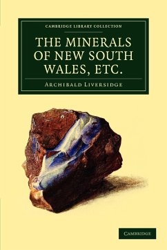 The Minerals of New South Wales, Etc. - Liversidge, Archibald