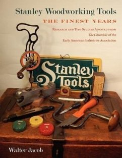 Stanley Woodworking Tools: The Finest Years - Jacob, Walter H.