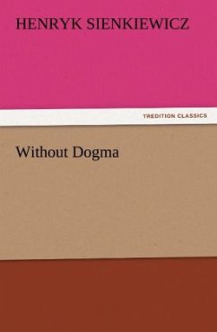 Without Dogma - Sienkiewicz, Henryk