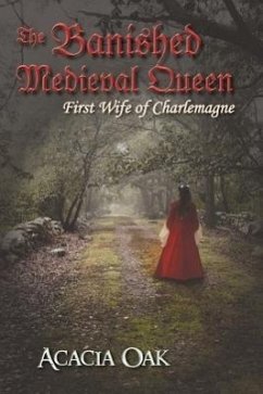 The Banished Medieval Queen: First Wife of Charlemagne - Oak, Acacia