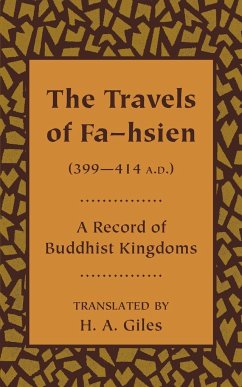 The Travels of Fa-Hsien (399 414 A.D.), or Record of the Buddhistic Kingdoms