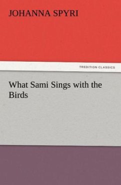 What Sami Sings with the Birds - Spyri, Johanna