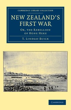 New Zealand's First War - Buick, T. Lindsay; Buick, Thomas Lindsay