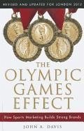 The Olympic Games Effect: How Sports Marketing Builds Strong Brands - Davis, John A.