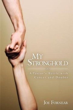 My Stronghold, A Pastor's Battle with Cancer and Doubts - Fornear, Joe