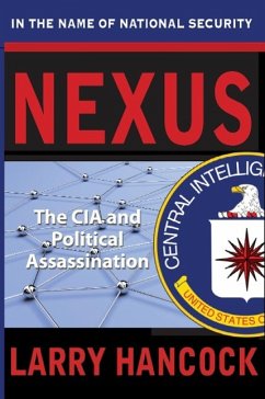 Nexus: The CIA and Political Assassination - Hancock, Larry