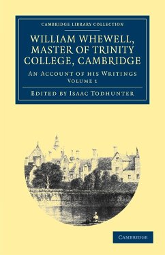 William Whewell, D.D., Master of Trinity College, Cambridge - Volume 1 - Whewell, William