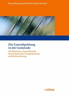 Die Umweltprüfung in der Gemeinde - Busse, Jürgen;Dirnberger, Franz;Schmid, Werner