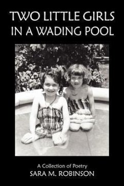 Two Little Girls in a Wading Pool (a Collection of Poetry) - Robinson, Sara M.