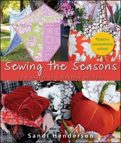 Sewing the Seasons: 23 Projects to Celebrate All Year - Henderson, Sandi