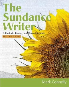 The Sundance Writer: A Rhetoric, Reader, and Research Guide, Brief - Connelly, Mark