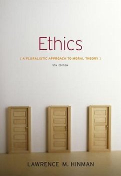 Ethics: A Pluralistic Approach to Moral Theory - Hinman, Lawrence M.
