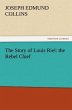 The Story of Louis Riel: the Rebel Chief - Bild 1
