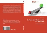 Le Juge constitutionnel et le Législateur