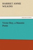 Victor Roy, a Masonic Poem