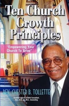 Ten Church Growth Principles Empowering Your Church to Grow - Tollette, Chester Rev