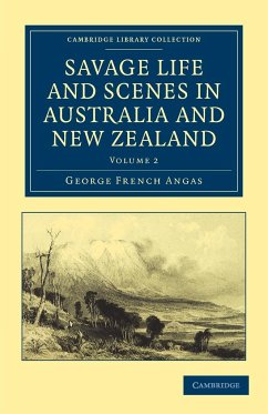 Savage Life and Scenes in Australia and New Zealand - Volume 2 - Angas, George French