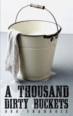 A Thousand Dirty Buckets - Franquiz, Bob