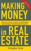 Making Money in Real Estate: The Essential Canadian Guide to Investing in Residential Property