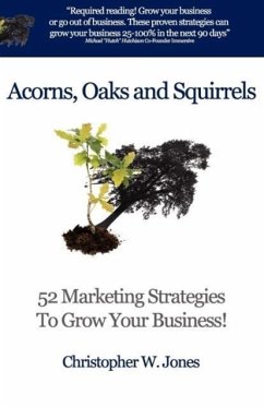 Acorns, Oaks and Squirrels - Jones, Christopher W.