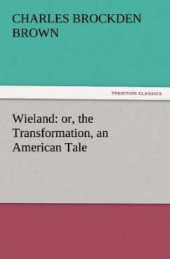 Wieland: or, the Transformation, an American Tale - Brown, Charles Brockden