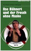 Ilse Bähnert und der Frosch ohne Maske