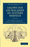 Lecons Sur Les Maladies Du Systeme Nerveux - Volume 2