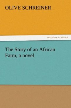 The Story of an African Farm, a novel - Schreiner, Olive