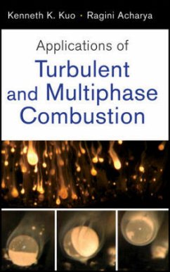 Applications of Turbulent and Multiphase Combustion - Kuo, Kenneth K.; Acharya, Ragini