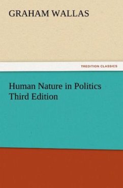 Human Nature in Politics Third Edition - Wallas, Graham