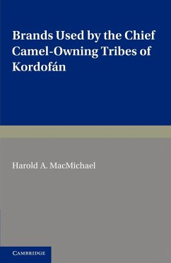 Brands Used by the Chief Camel-Owning Tribes of Kordof N - Macmichael, H. A.
