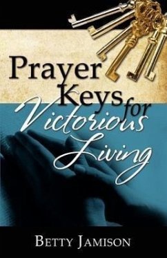 Prayer Keys For Victorious Living - Jamison, Betty