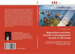 Régionalisme politique, fiscalité et développement durable en RD.Congo - Muntumosi Mutombo, Yves