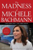 The Madness of Michele Bachmann