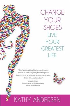 Change Your Shoes, Live Your Greatest Life - Andersen, Kathy