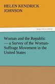 Woman and the Republic ¿ a Survey of the Woman-Suffrage Movement in the United States