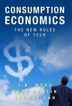 Consumption Economics: The New Rules of Tech - Hewlin, Todd; Wood, J. B.; Law, Thomas