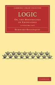 Logic 2 Volume Set: Or, the Morphology of Knowledge - Bosanquet, Bernard