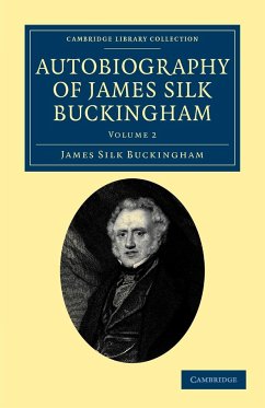 Autobiography of James Silk Buckingham - Buckingham, James Silk