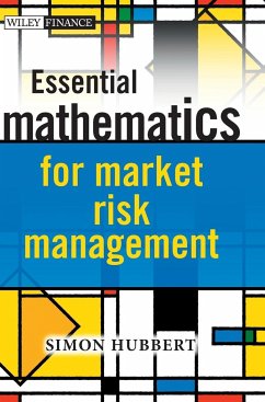 Essential Mathematics for Market Risk Management - Hubbert, Simon