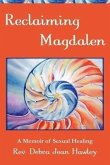 Reclaiming Magdalen: A Memoir of Sexual Healing