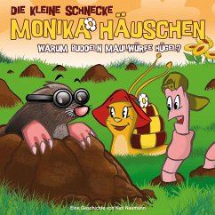 Warum buddeln Maulwürfe Hügel? / Die kleine Schnecke, Monika Häuschen, Audio-CDs 22 - Naumann, Kati;Naumann, Kati