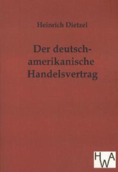 Der deutsch-amerikanische Handelsvertrag - Dietzel, Heinrich