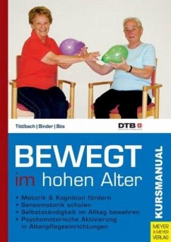 Bewegt im hohen Alter - Tittlbach, Susanne;Binder, Martin;Bös, Klaus